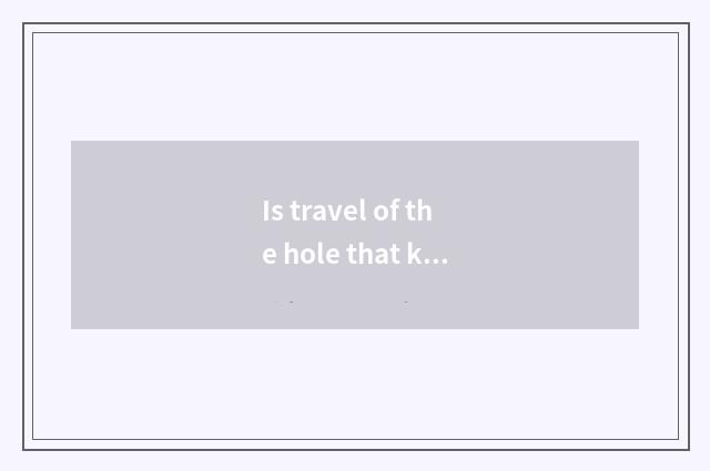 Is travel of the hole that knit gold optimal course?