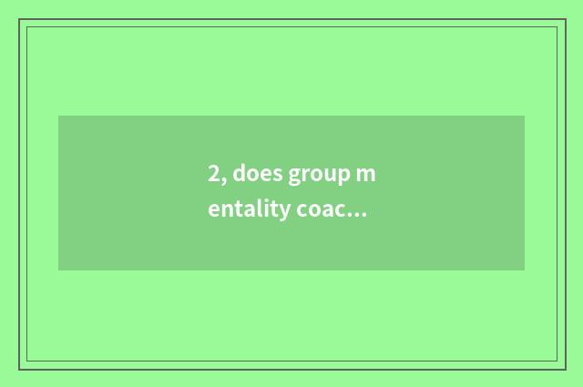 2, does group mentality coach what part does the activity include?