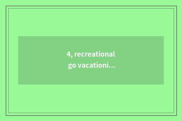4, recreational go vacationing does agriculture include?