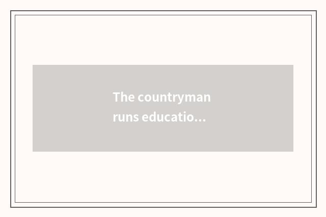 The countryman runs educational development in