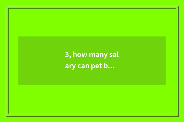 3, how many salary can pet beautician take?