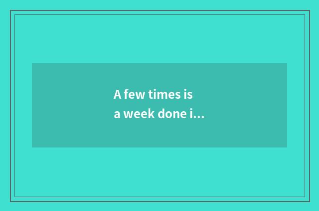 A few times is a week done it is good to have oxygen reduces fat?