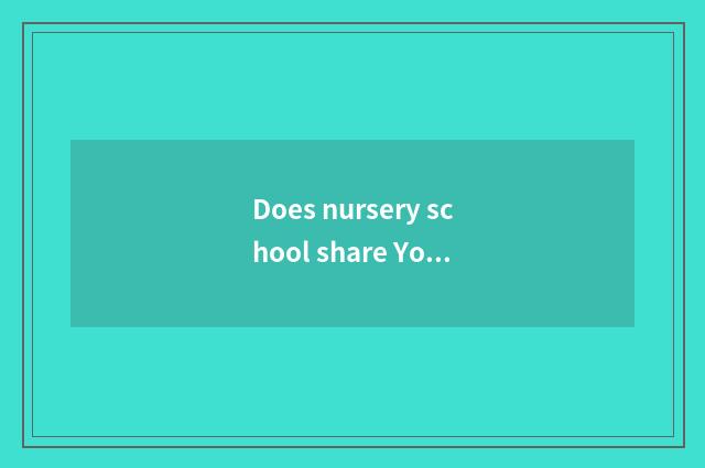 Does nursery school share Yo experience article table?