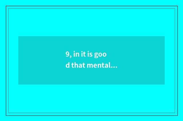 9, in it is good that mental health teachs duty card of case of persons qualifie