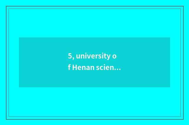 5, university of Henan science and technology 2018 is fractional line admitted i