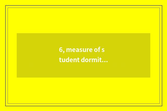 6, measure of student dormitory cabinet?