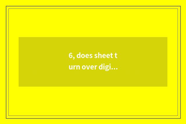 6, does sheet turn over digital camera to take a function repeatedly how to use?
