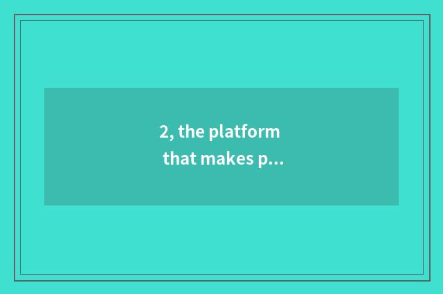 2, the platform that makes public bugle call?