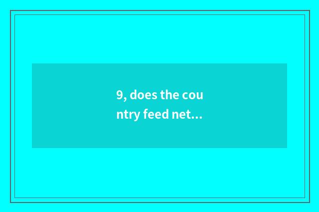 9, does the country feed net of official of website of medical inspect bureau?
