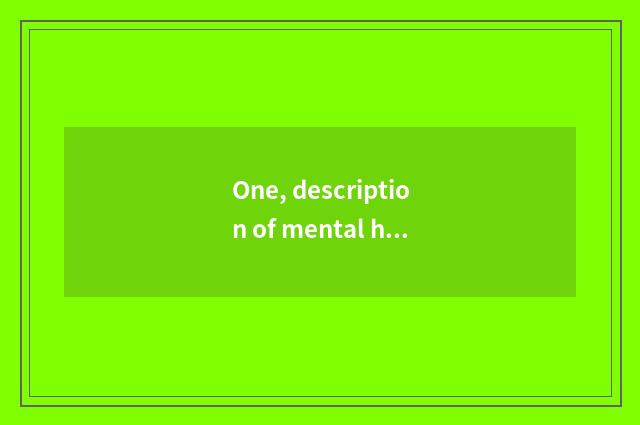 One, description of mental health state?