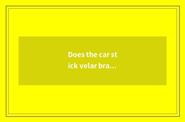 Does the car stick velar brand pop chart?
