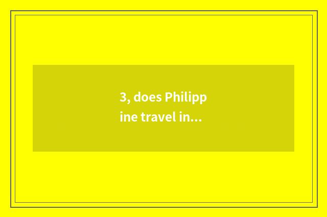 3, does Philippine travel introduce?
