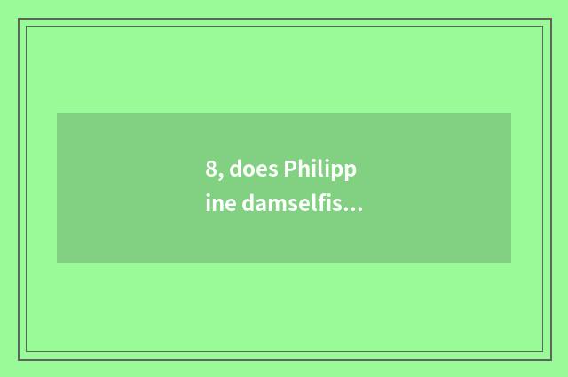 8, does Philippine damselfish introduce?