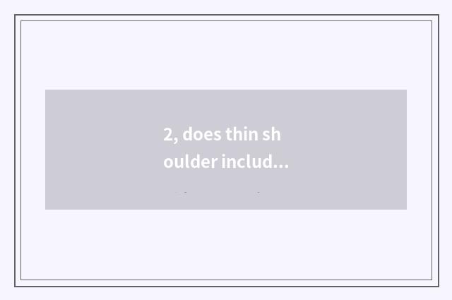 2, does thin shoulder include measure word?