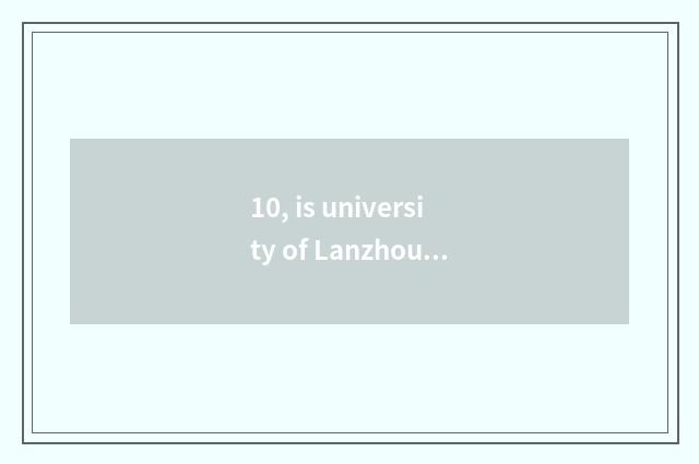 10, is university of Lanzhou finance and economics tuitional?