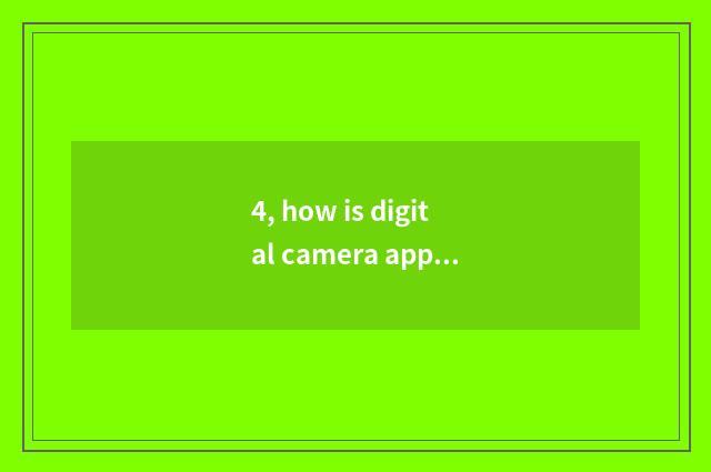 4, how is digital camera appropriative photograph like the head?