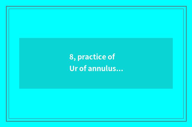 8, practice of Ur of annulus eaves city?