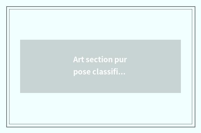 Art section purpose classifies put together of recreation of put together art