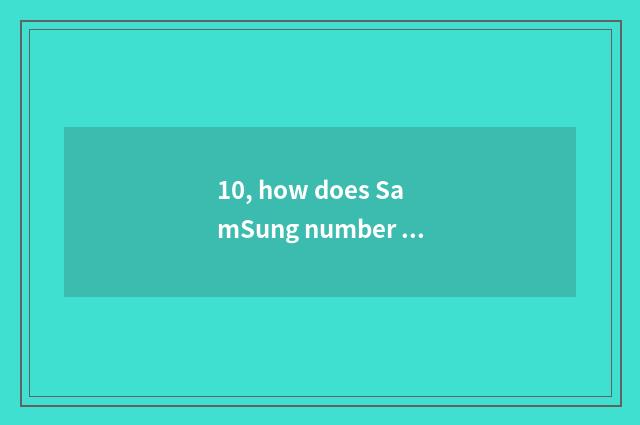10, how does SamSung number camera switch on the mobile phone?