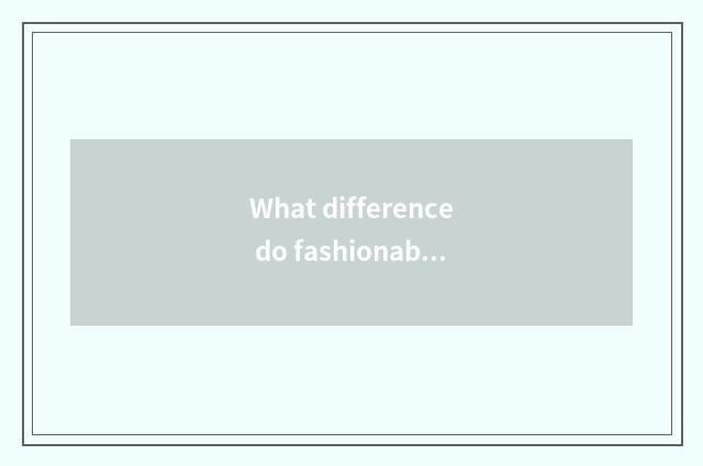 What difference do fashionable design and figure design have?