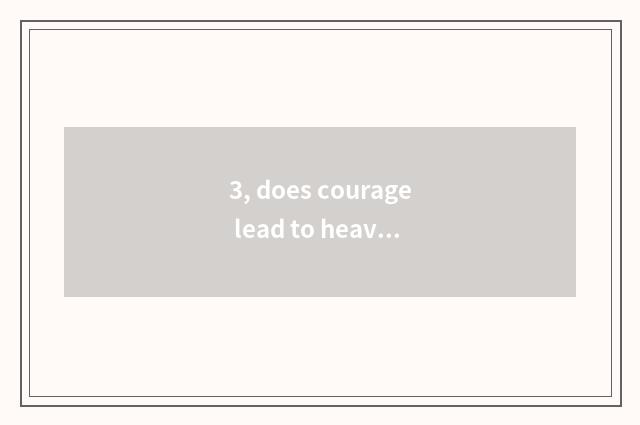 3, does courage lead to heaven timid the meaning that leads to hell?