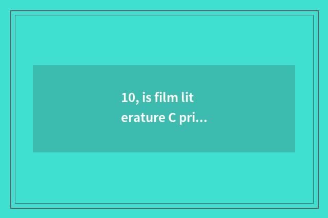 10, is film literature C print?