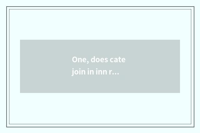 One, does cate join in inn relies on chart?