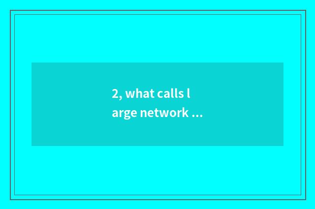 2, what calls large network game, medium-sized network game?
