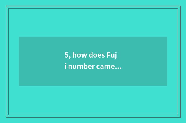 5, how does Fuji number camera show date?