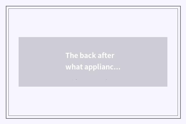 The back after what appliance can let gym attenuates?