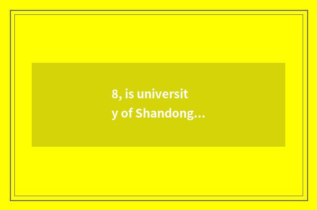 8, is university of Shandong finance and economics taken an examination of 23 ye