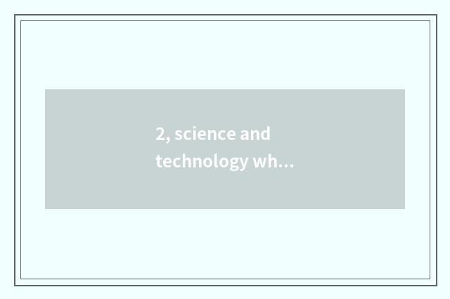 2, science and technology what does bibcock have?