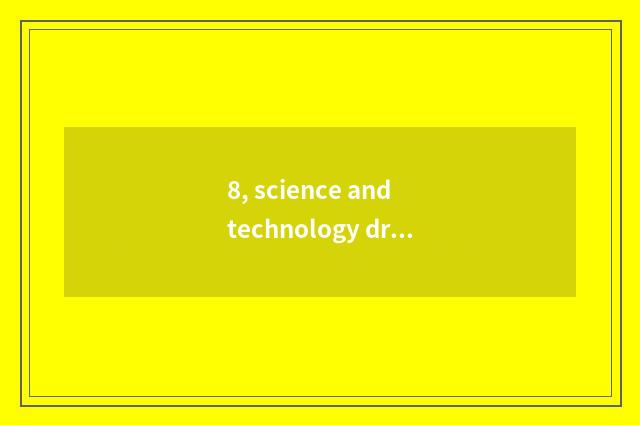 8, science and technology drop reason?