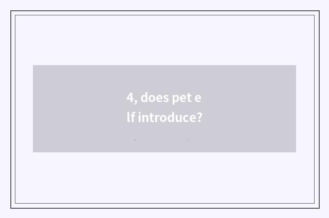 4, does pet elf introduce?