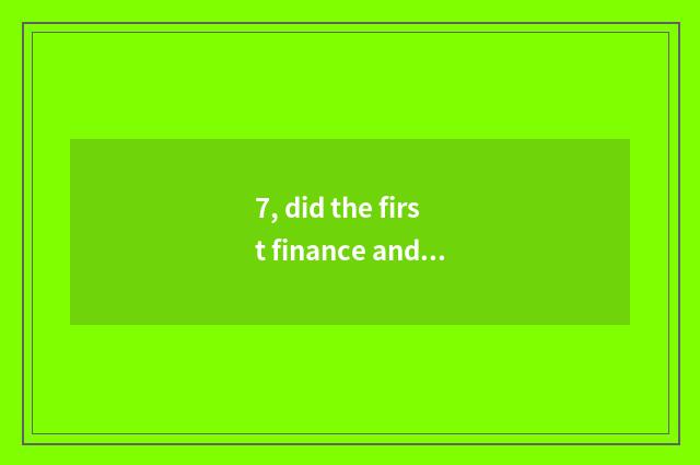 7, did the first finance and economics sign off?
