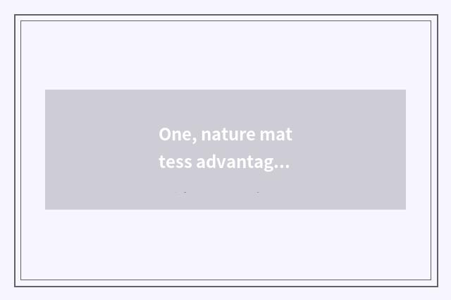 One, nature mattess advantage?