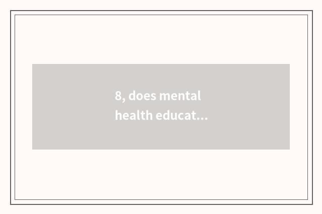 8, does mental health education groom skill?