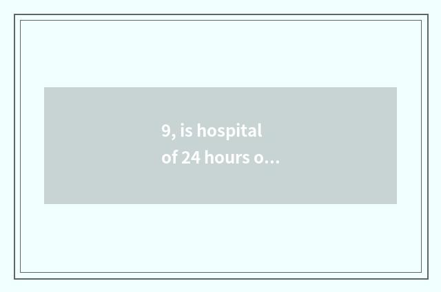 9, is hospital of 24 hours of pet in Kunming where?