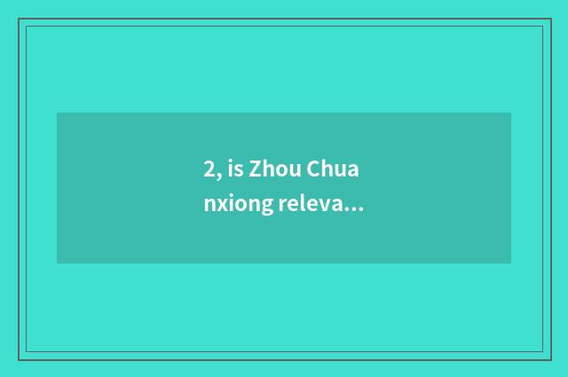 2, is Zhou Chuanxiong relevant data?