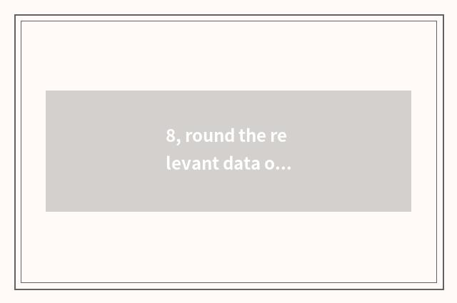 8, round the relevant data of bright garden?