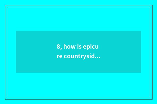 8, how is epicure countryside drawn?