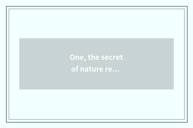 One, the secret of nature reads note, good a good word 0?