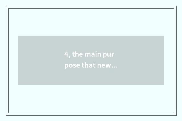 4, the main purpose that new culture moves?
