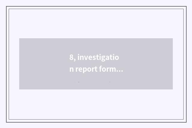 8, investigation report format?