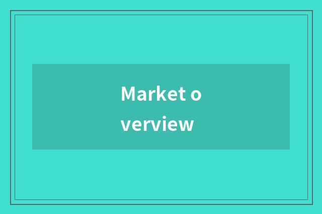 Market overview