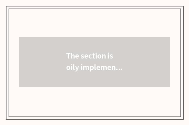 The section is oily implement useful really, is car division oily implement whic