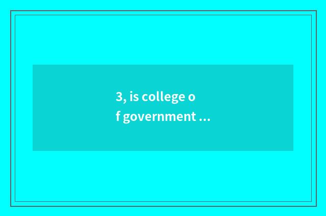 3, is college of government office of season of college of southwest finance and