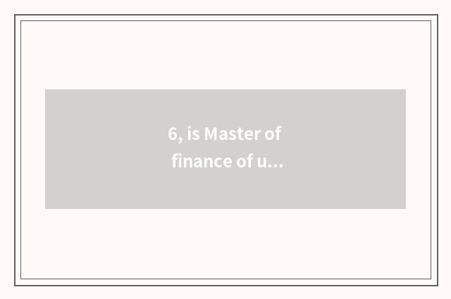 6, is Master of finance of university of southwest finance and economics tuition