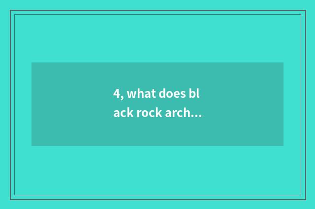 4, what does black rock archer have to move free?