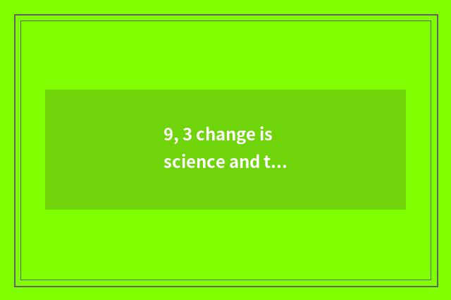 9, 3 change is science and technology main client?